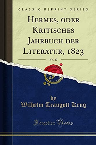 Hermes, Oder Kritisches Jahrbuch Der Literatur, 1823, Vol. 20 (Classic Reprint)