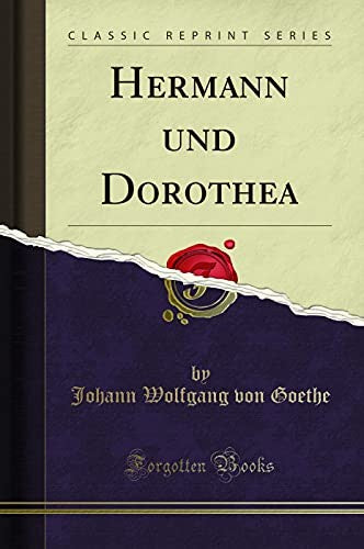 Hermann Und Dorothea (Classic Reprint)