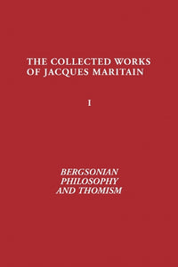 Bergsonian Philosophy and Thomism 