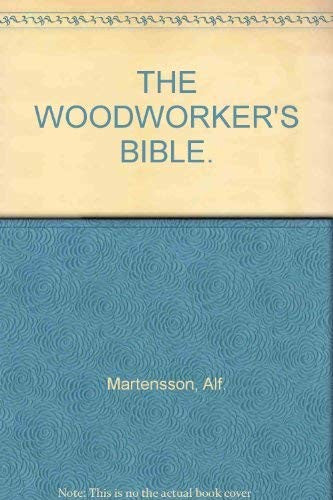 THE WOODWORKER'S BIBLE.