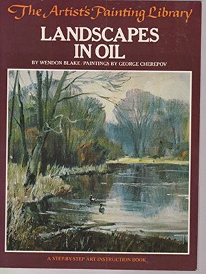 Landscapes in oil (Artist's painting library / Wendon Blake)