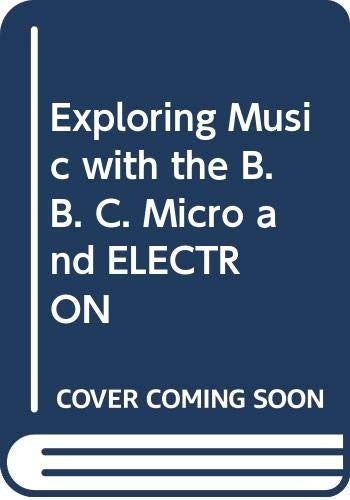 Exploring Music with the B. B. C. Micro and ELECTRON