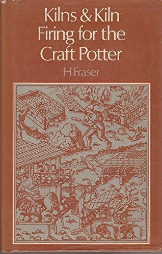 Kilns and Kiln Firing for the Craft Potter