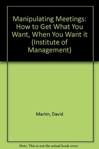 Manipulating Meetings 