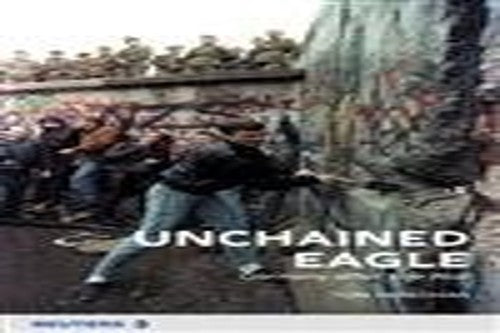 Unchained Eagle: Germany after the Wall