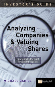 An Investor's Guide to Analyzing Companies and Valuing Shares 