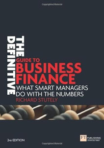 Definitive Guide to Business Finance, The 