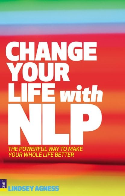 Change Your Life with NLP