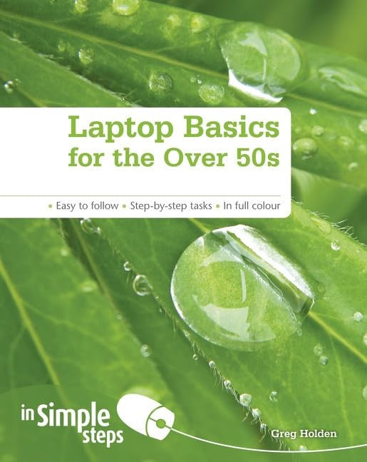 Laptop Basics for the Over 50s In Simple Steps