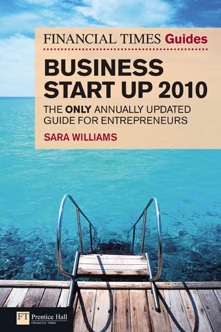 The Financial Times Guide to Business Start Up 2010
