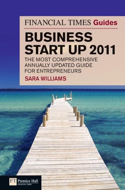 The Financial Times Guide to Business Start Up 2011