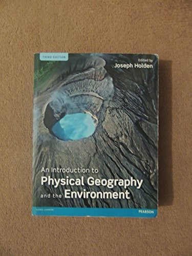 An Introduction to Physical Geography and the Environment