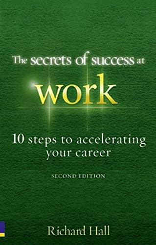 The Secrets of Success at Work  - Second Edition