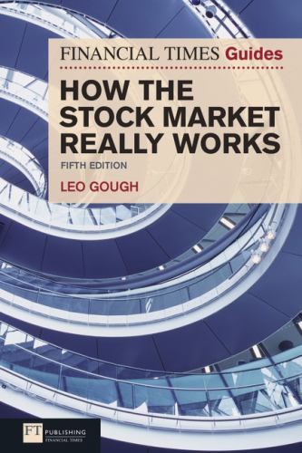 The Financial Times Guide to How the Stock Market Really Works, The