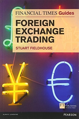 The Financial Times Guide to Foreign Exchange Trading, The