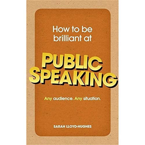 How to Be Brilliant at Public Speaking