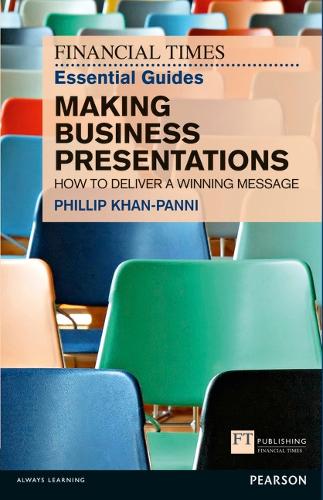 The Financial Times Essential Guide to Making Business Presentations, The