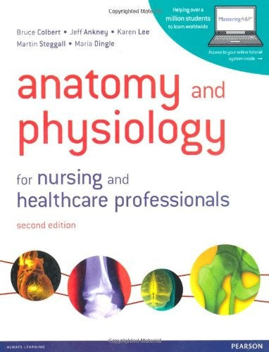 Anatomy and Physiology for Nursing and Healthcare Professionals with MasteringA&P Student Access Card