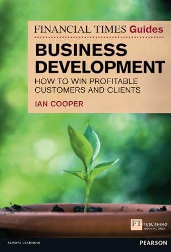 Financial Times Guide to Business Development, The
