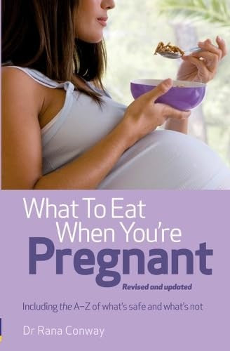 What to Eat When You're Pregnant, 2nd edition
