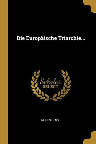 Die Europaische Triarchie...