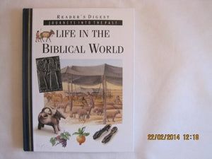 Life in the Biblical World (Journeys into the Past S.)