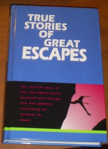 True Stories of Great Escapes Volume One