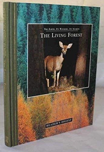 The living forest (The earth, its wonders, its secrets)