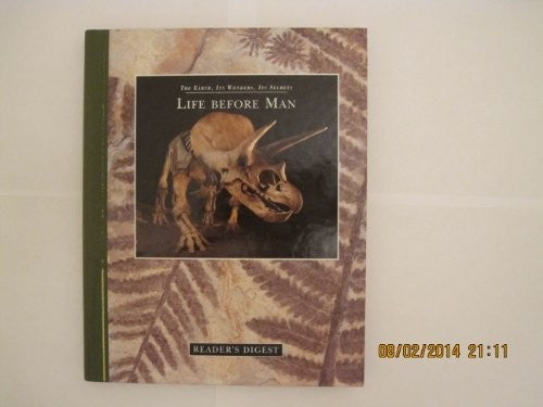 Life Before Man : The Earth, Its Wonders, Its Secrets Hardcover