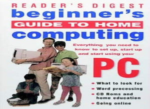 Beginner's Guide to Home Computing 