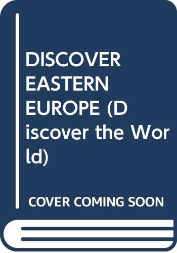 DISCOVER EASTERN EUROPE (Discover the World)
