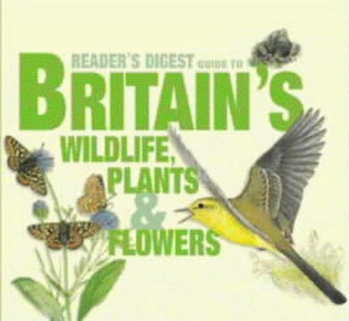 "Reader's Digest" Guide to Britain's Wildlife: Plants, Flowers