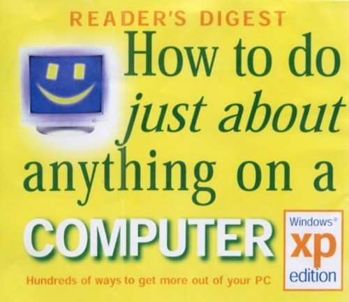 How to Do Just About Anything on a Computer