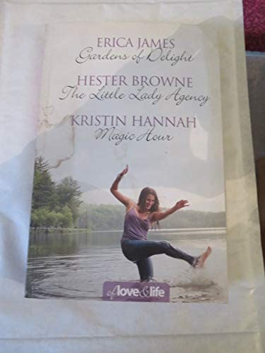 OF LOVE AND LIFE: Gardens of Delight / The Little Lady Agency / Magis Hour (Reader's Digest Condensed Books)