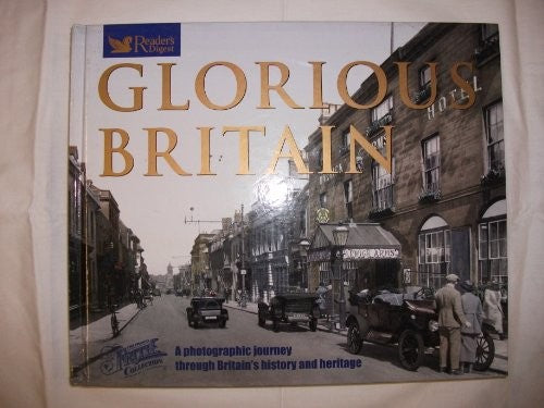 GLORIOUS BRITAIN - ILLUSTRATED WITH PHOTOGRAPHS FROM THE FRANCIS FRITH COLLECTION