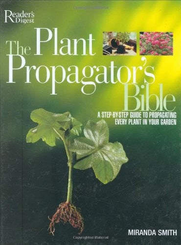 The Plant Propagator's Bible