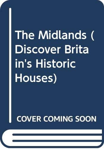 The Midlands (Discover Britain's Historic Houses)