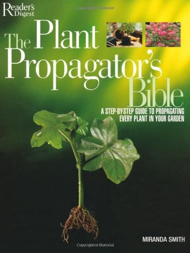 The Plant Propagator's Bible