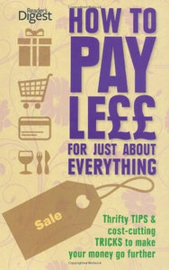 How to Pay Less for Just About Everything 