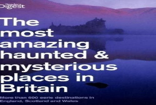 The Most Haunted and Mysterious Places in Britain