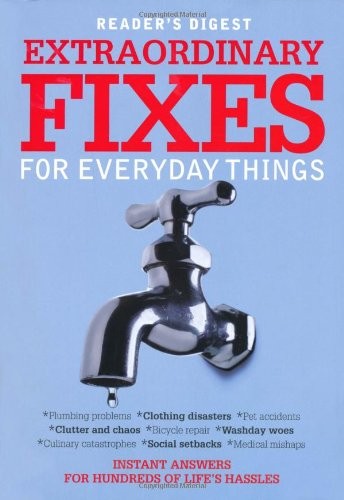 Extraordinary Fixes for Everyday Things