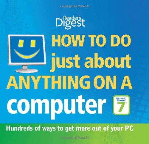 How to Do Just About Anything on a Computer "Microsoft Windows 7"