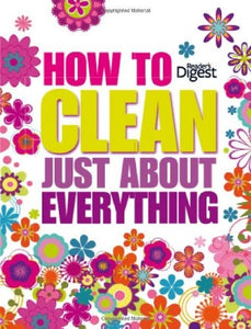 How to Clean Just About Everything 