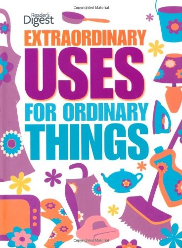 Extraordinary Uses for Ordinary Things