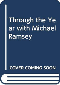 Through the Year with Michael Ramsey 