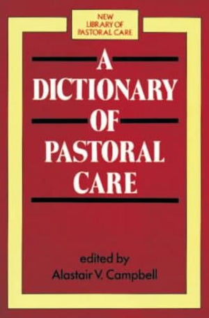 A Dictionary of Pastoral Care