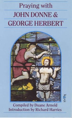 Praying with John Donne and George Herbert