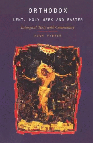 Orthodox Lent, Holy Week and Easter