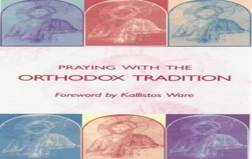Praying with the Orthodox Tradition