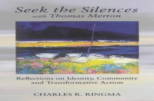 Seek the Silences with Thomas Merton